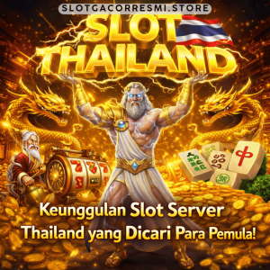 keunggulan slot server Thailand